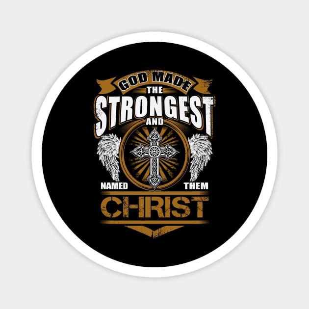 Christ Name T Shirt - God Found Strongest And Named Them Christ Gift Item Magnet by reelingduvet